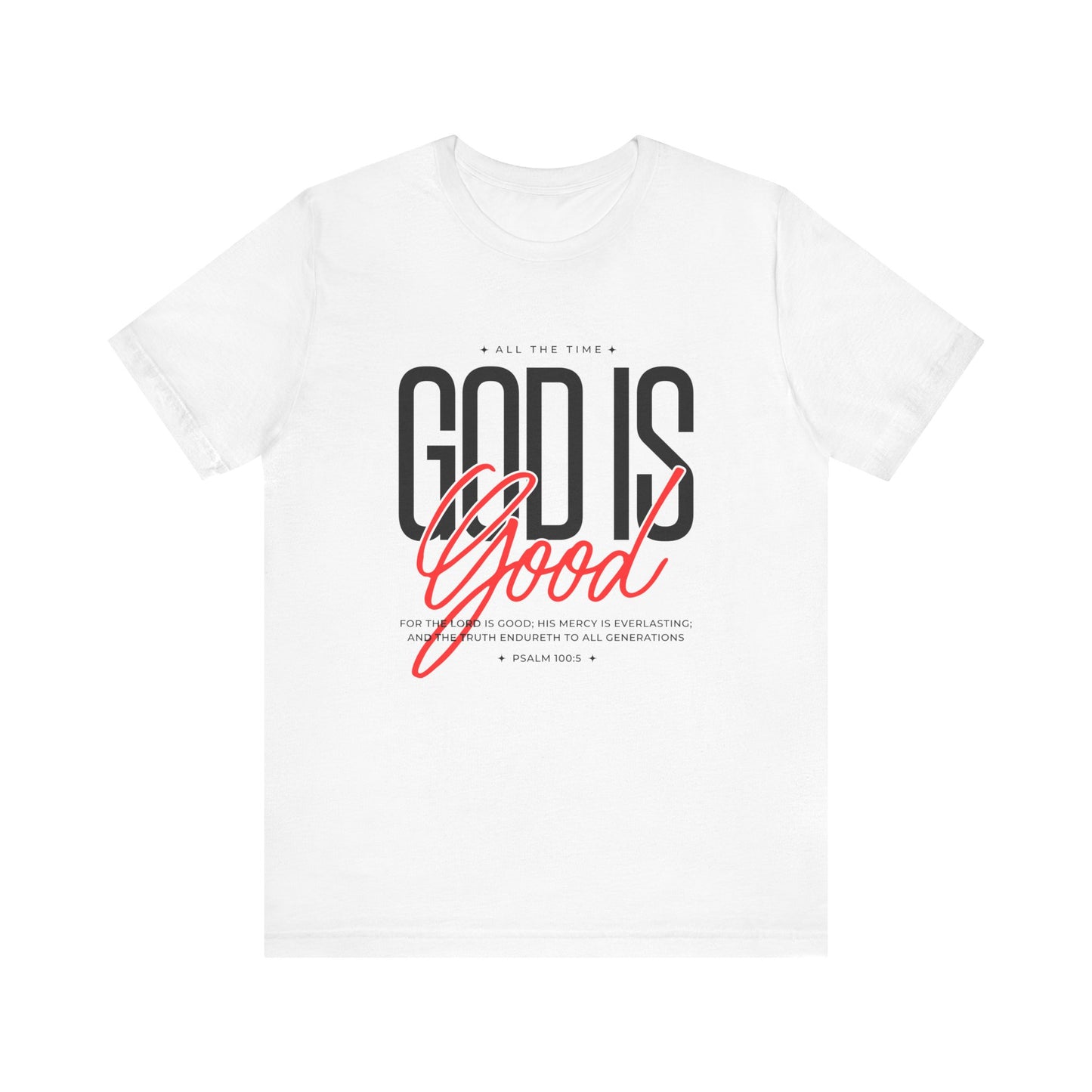 God is Good All the Time Tshirt