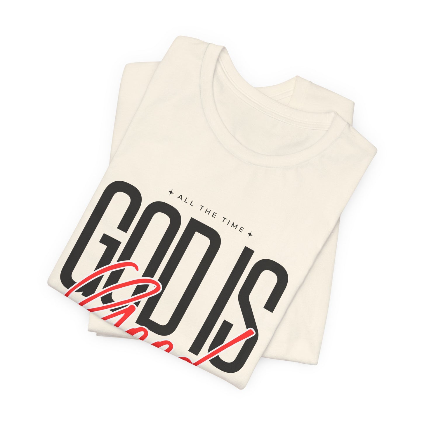 God is Good All the Time Tshirt