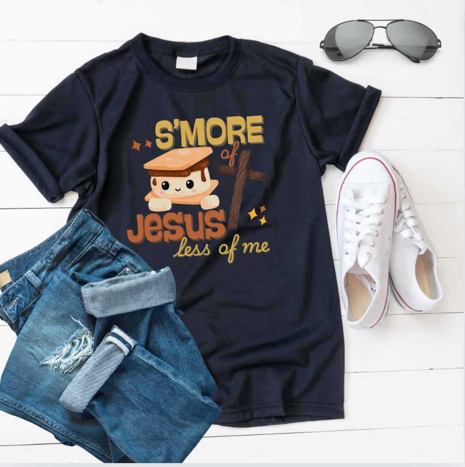 S'more of Jesus | Less of Me Faith Based T-shirt